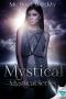 [Mystical 01] • Mystical (The Mystical Trilogy Book 1)